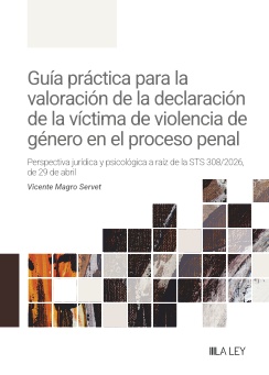 Guía práctica para la valoración de la declaración de la víctima de violencia de género en el proceso penal